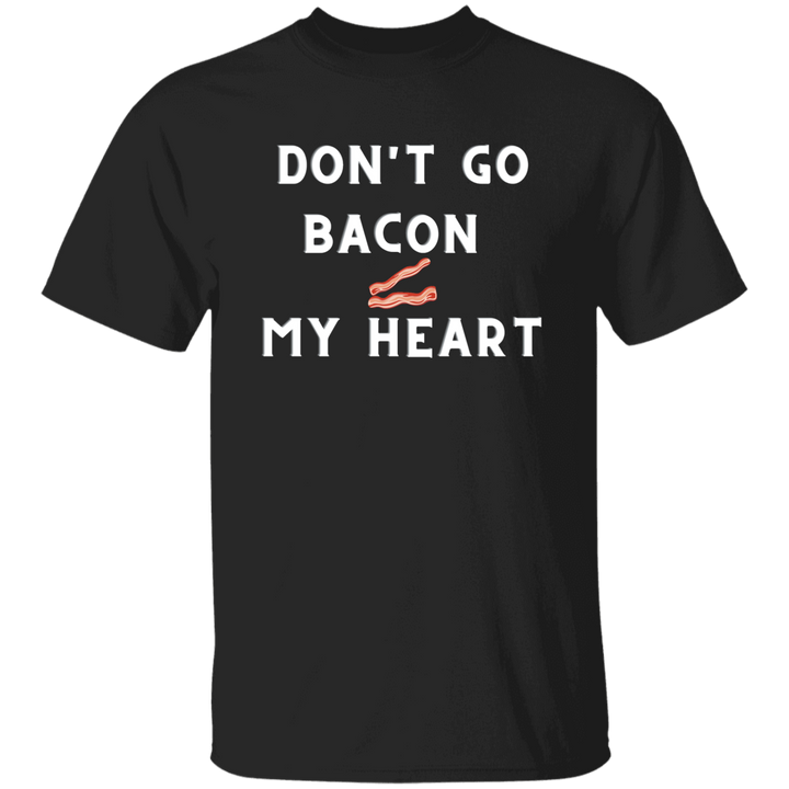 Don't Go Bacon My Heart