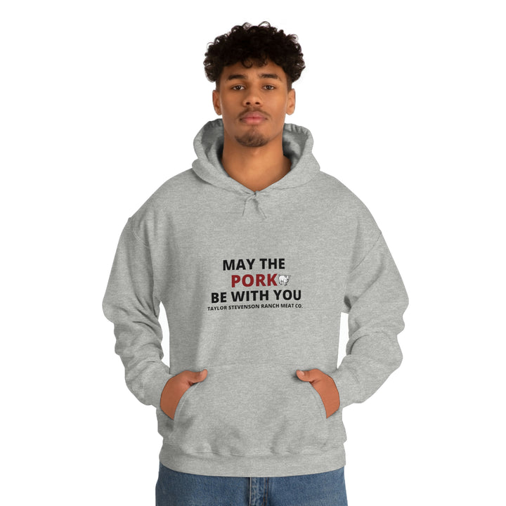 May The Pork Be With You  Hooded Sweatshirt