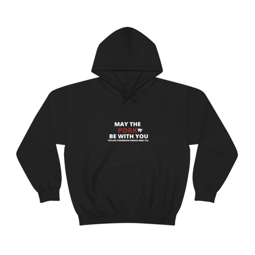 May The Pork Be With You  Hooded Sweatshirt