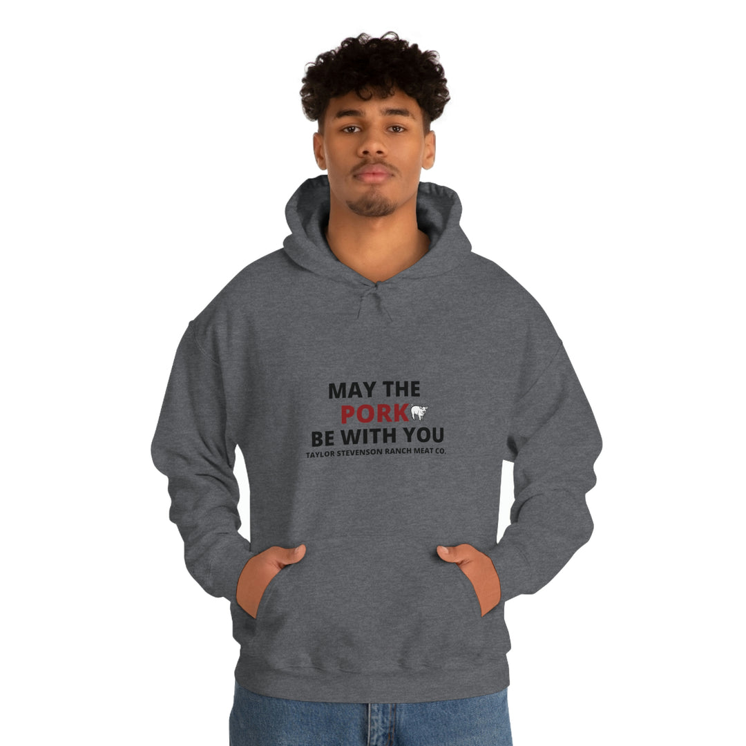 May The Pork Be With You  Hooded Sweatshirt