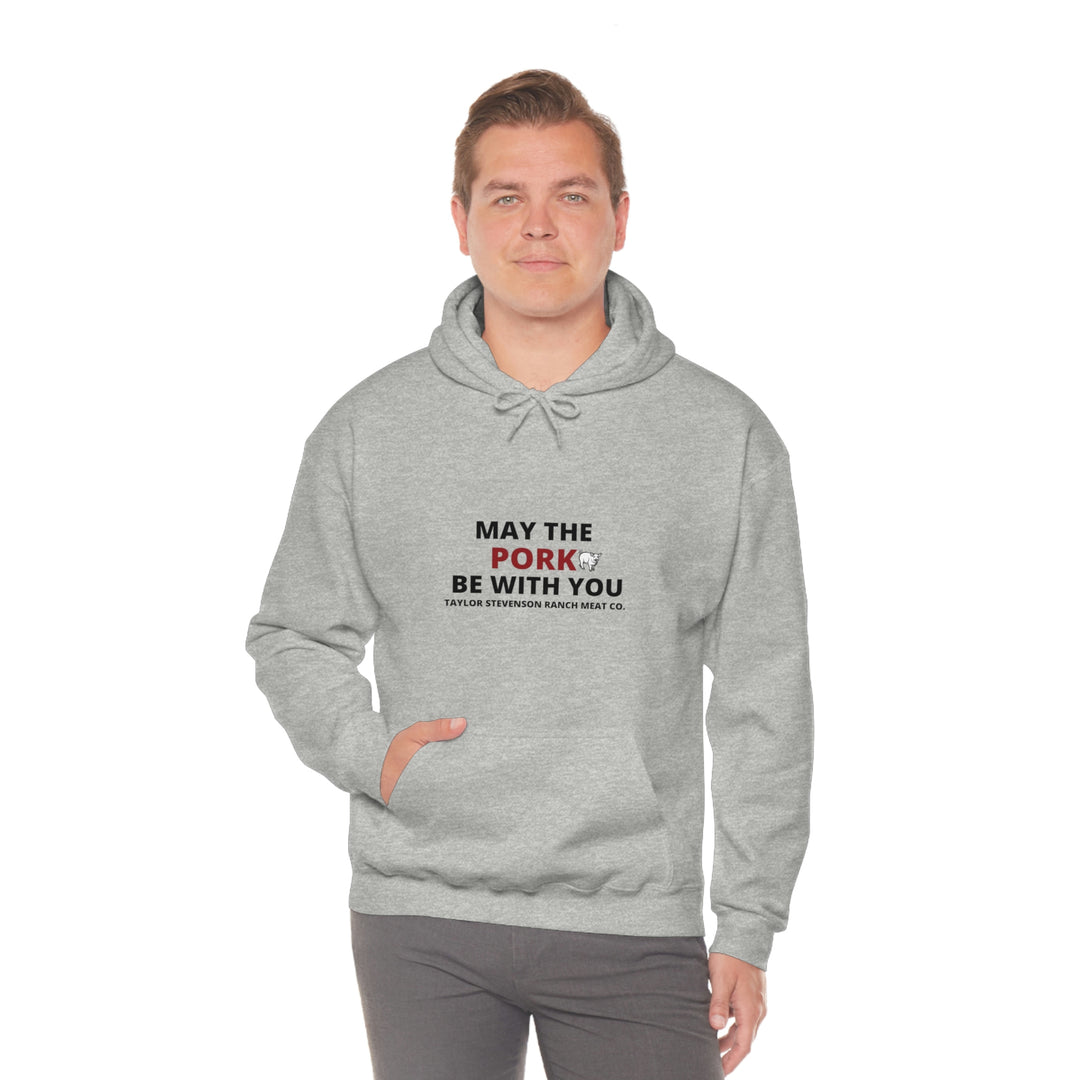 May The Pork Be With You  Hooded Sweatshirt