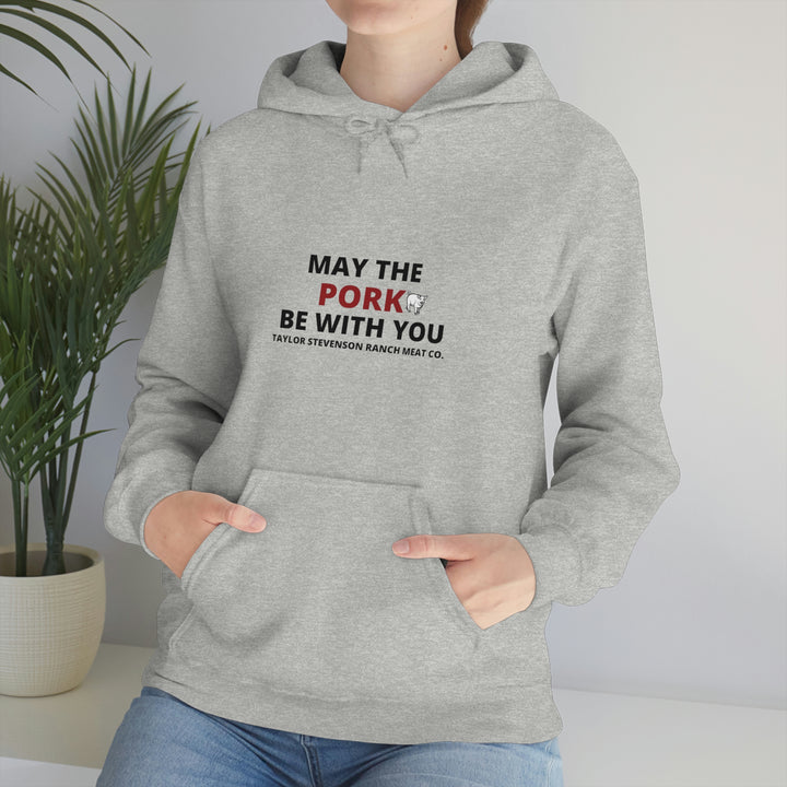 May The Pork Be With You  Hooded Sweatshirt