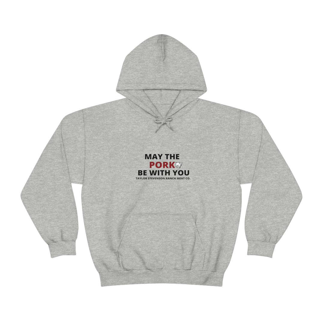 May The Pork Be With You  Hooded Sweatshirt