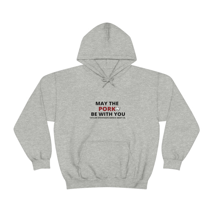 May The Pork Be With You  Hooded Sweatshirt