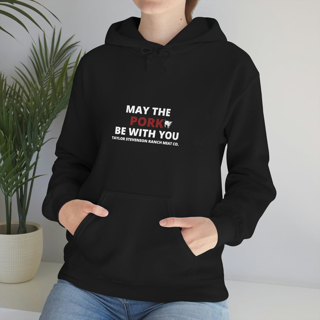 May The Pork Be With You  Hooded Sweatshirt