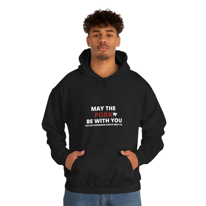 May The Pork Be With You  Hooded Sweatshirt
