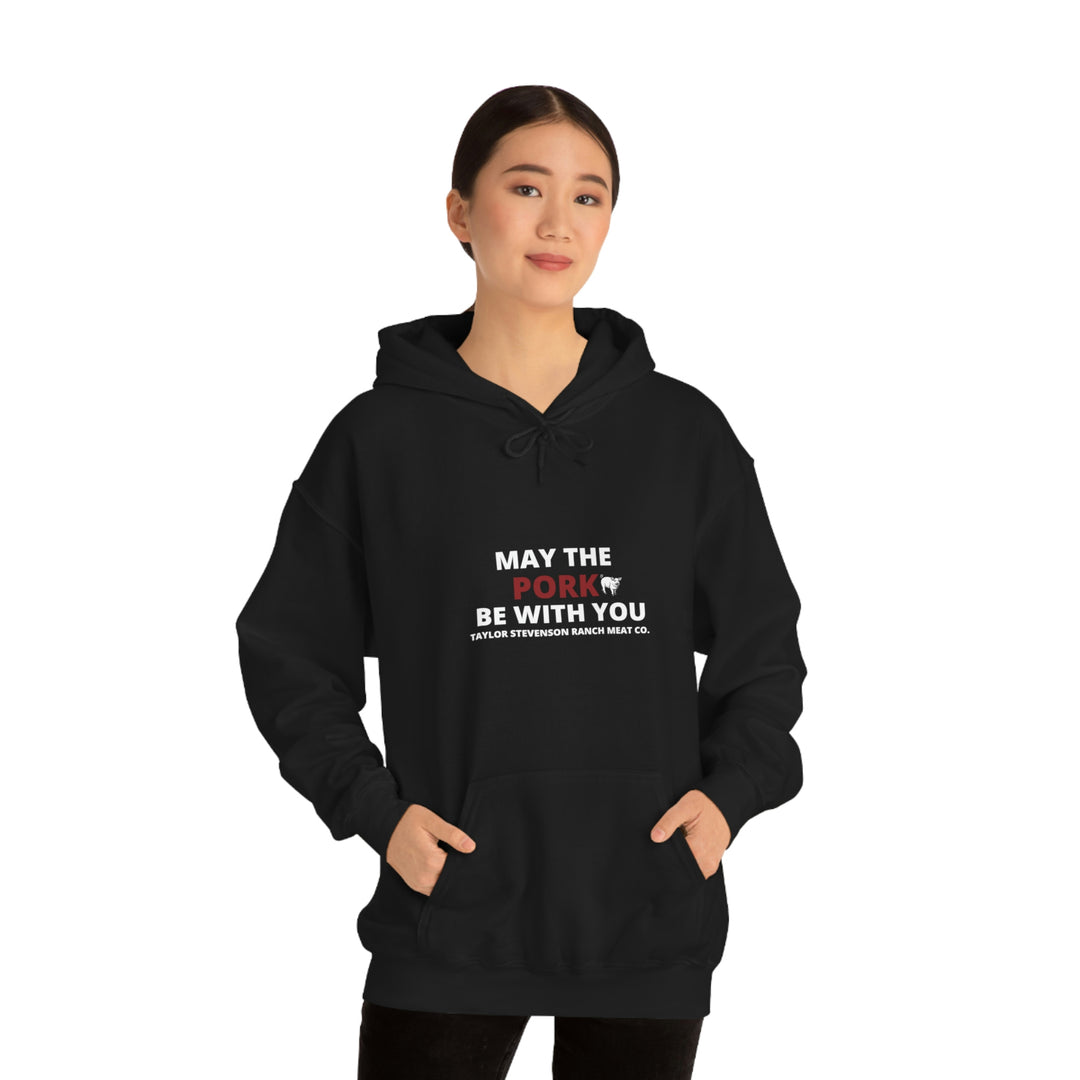 May The Pork Be With You  Hooded Sweatshirt