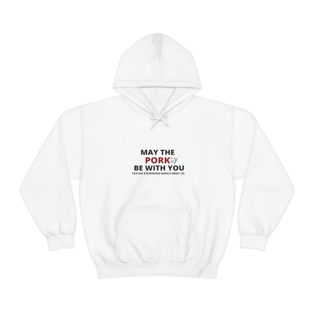 May The Pork Be With You  Hooded Sweatshirt