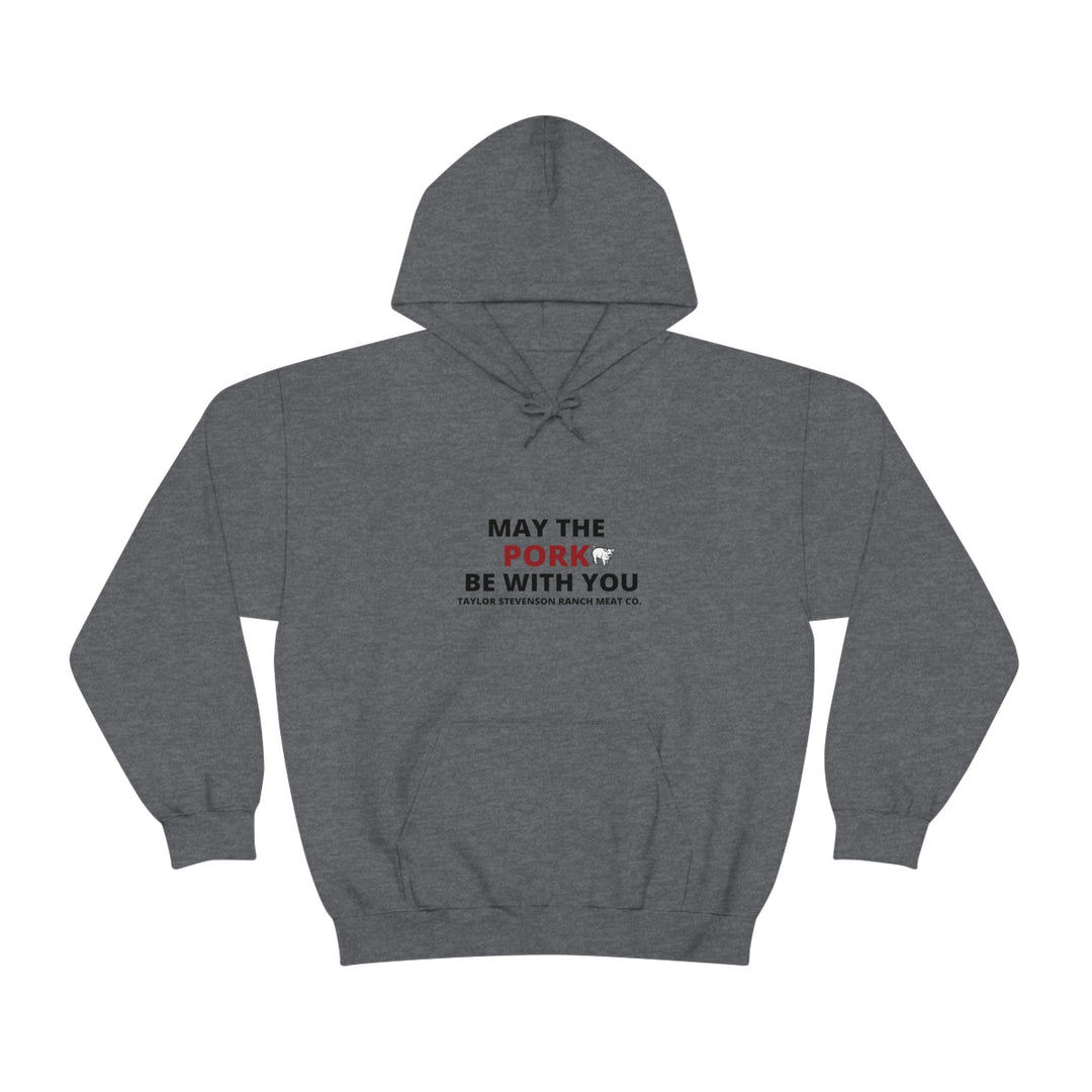 May The Pork Be With You  Hooded Sweatshirt