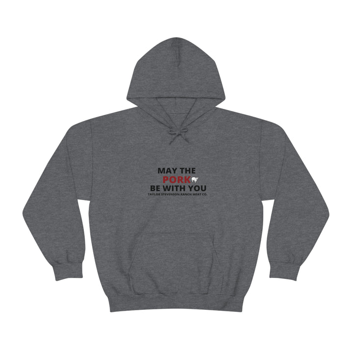 May The Pork Be With You  Hooded Sweatshirt