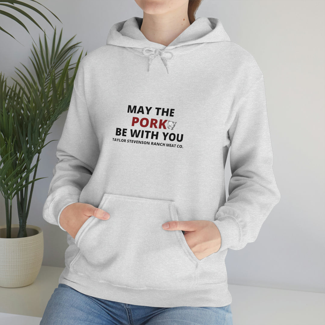 May The Pork Be With You  Hooded Sweatshirt