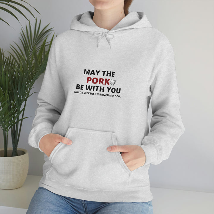 May The Pork Be With You  Hooded Sweatshirt