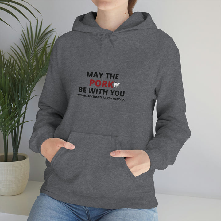 May The Pork Be With You  Hooded Sweatshirt