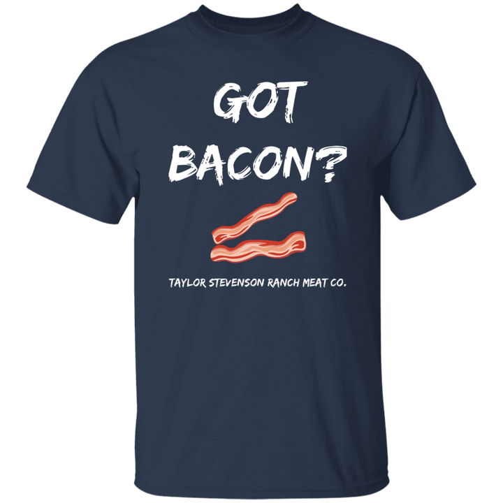 Got Bacon?  T-Shirt