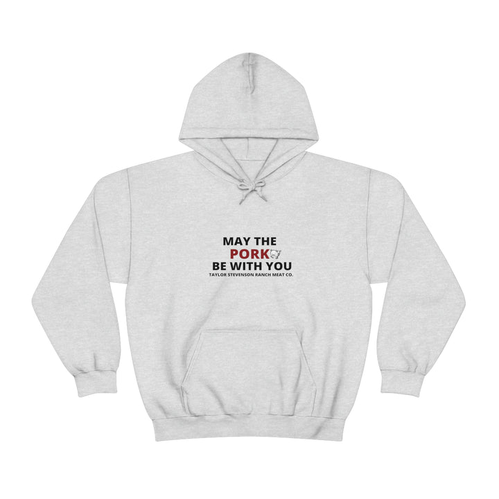 May The Pork Be With You  Hooded Sweatshirt